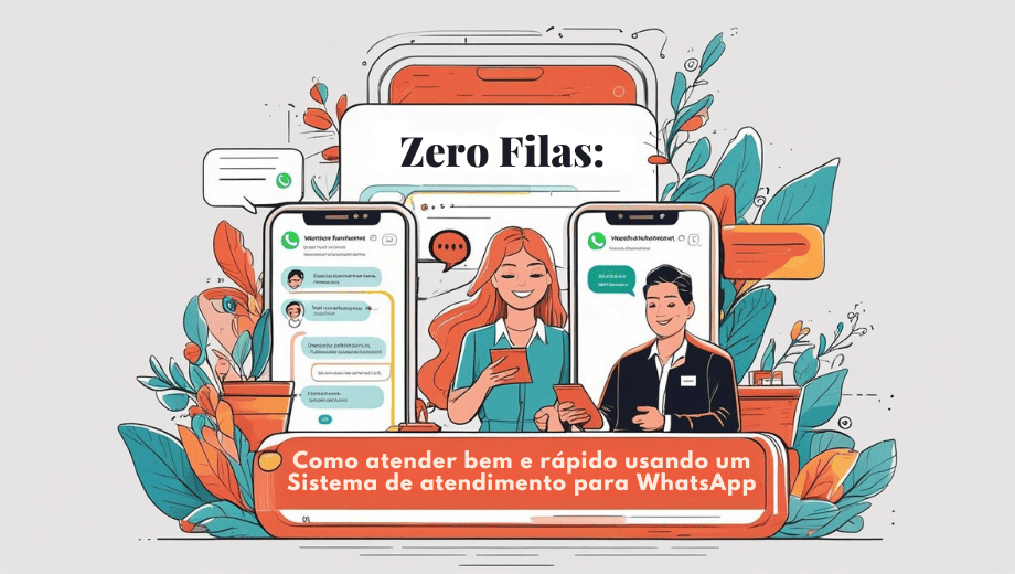 Zero Fila: Como Agilizar seu atendimento com um sistema WhatsApp