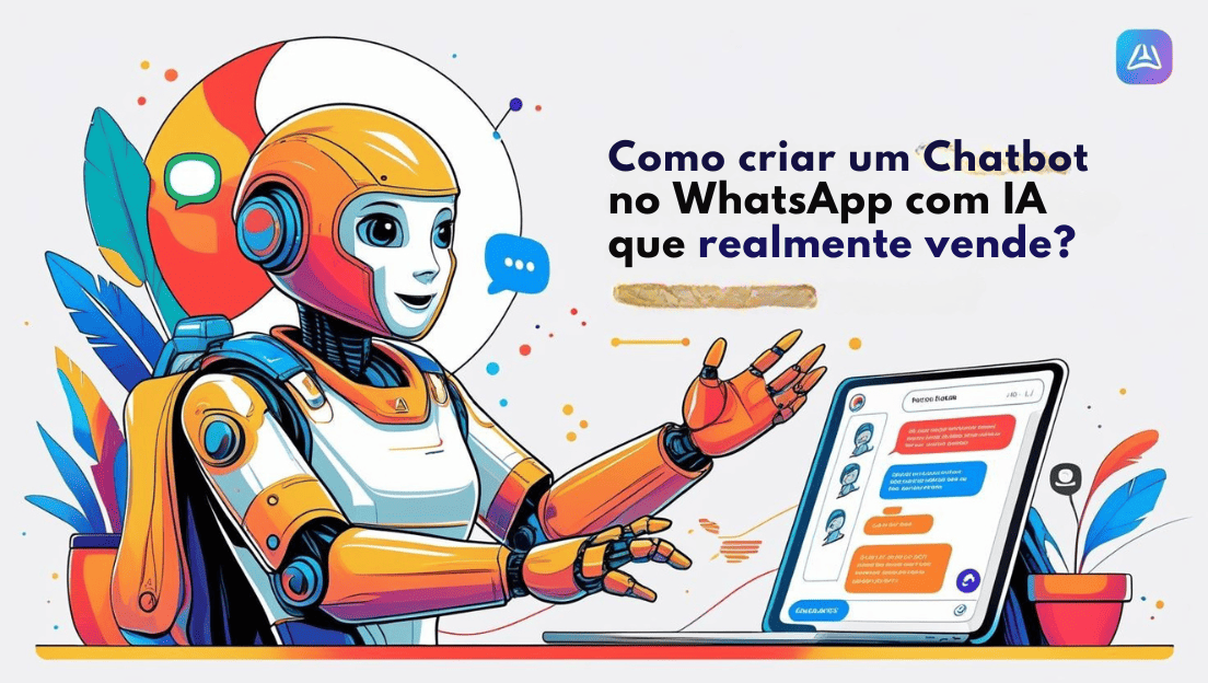 Como Criar Chatbot IA WhatsApp que Realmente Vende?