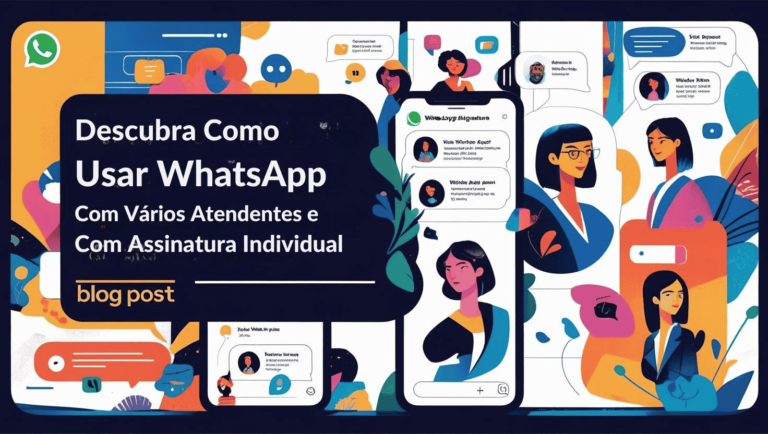 Descobrir como usar WhatsApp com Vários Atendentes e assinatura individual