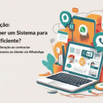 Guia de Seleção: Como Escolher um Sistema para WhatsApp Eficiente?
