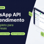 Guia visual da WhatsApp Business Platform para empresas: passo a passo, custos reais e configuração sem equipe técnica em 2026